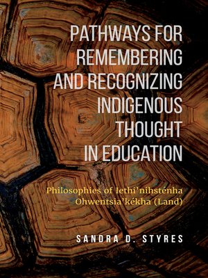 cover image of Pathways for Remembering and Recognizing Indigenous Thought in Education